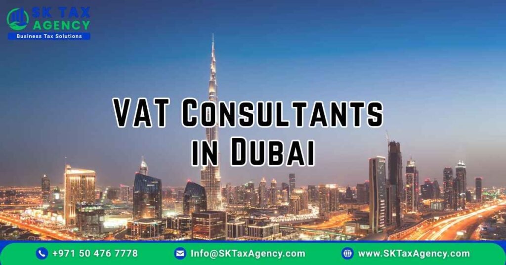 Top VAT Consultants in Dubai presented by SK Tax Agency https://sktaxagency.com
