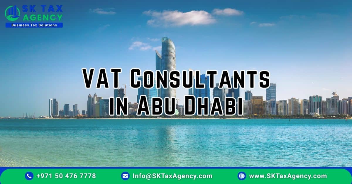 VAT Consultants in Abu Dhabi presented by SK Tax Agency https://sktaxagency.com