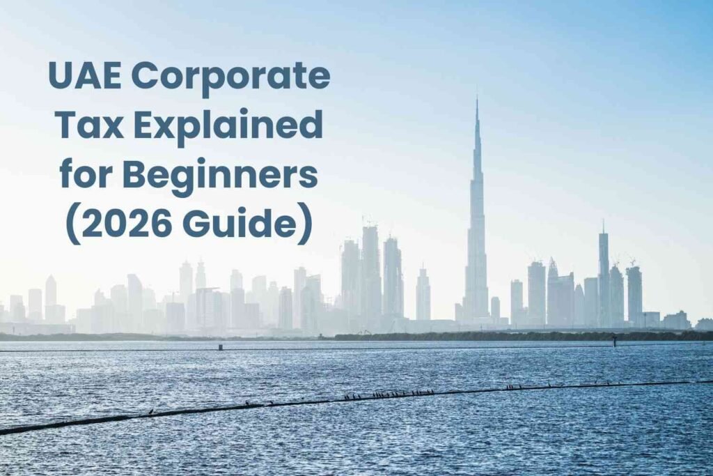 UAE Corporate Tax Explained for Beginners (2026 Guide) presented by SK Tax Agency https://sktaxagency.com